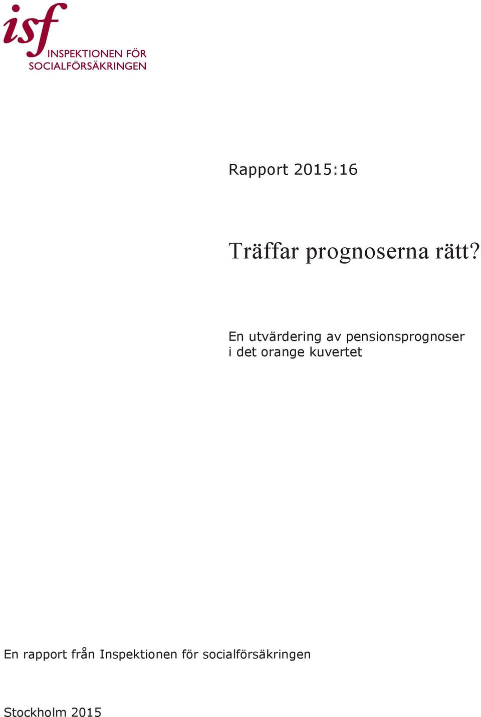 orange kuvertet En rapport från