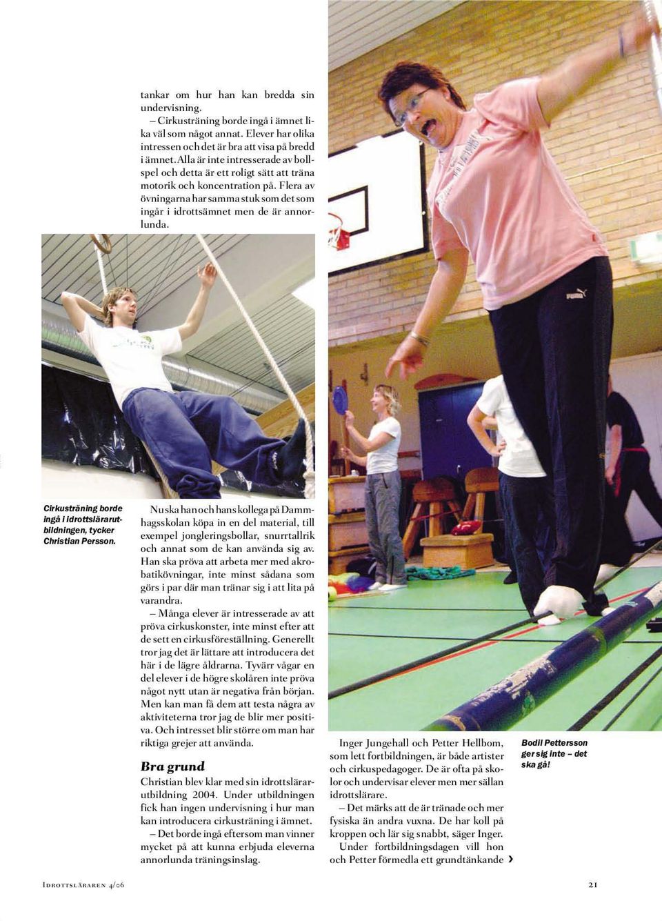 C/tkusttänlng borde Ingå Ildrottslärarut bildningen, tycker Christian Persson.