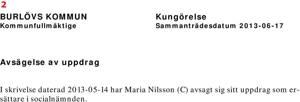 I skrivese daterad 2013-05-14 har Maria Nisson