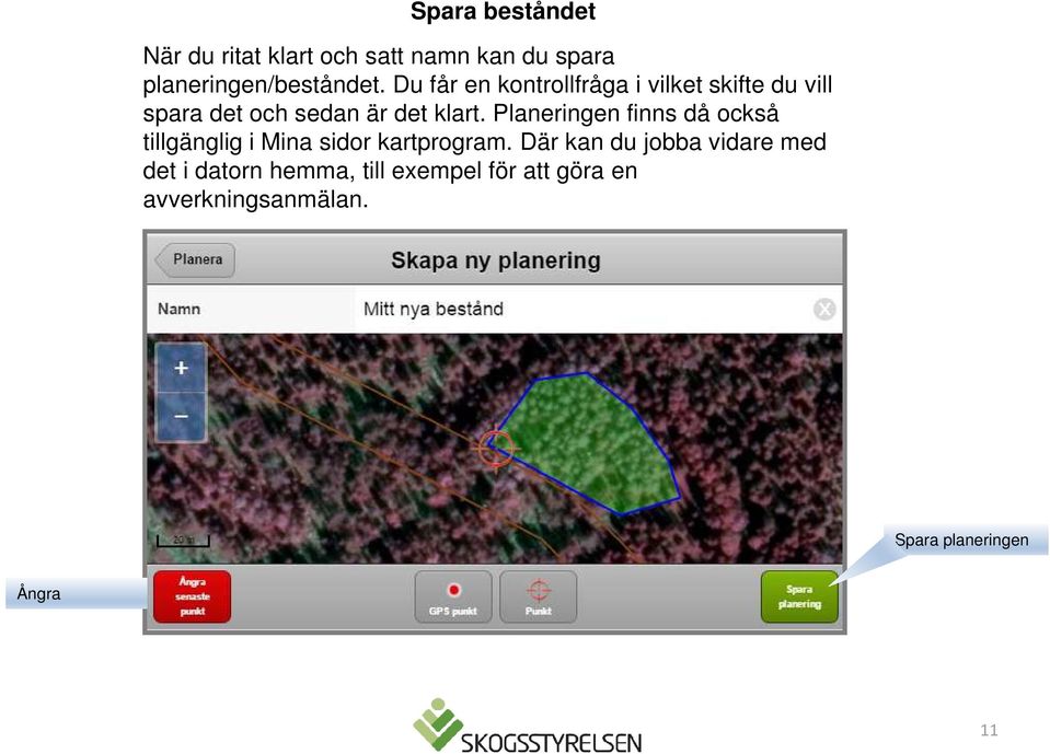 Planeringen finns då också tillgänglig i Mina sidor kartprogram.