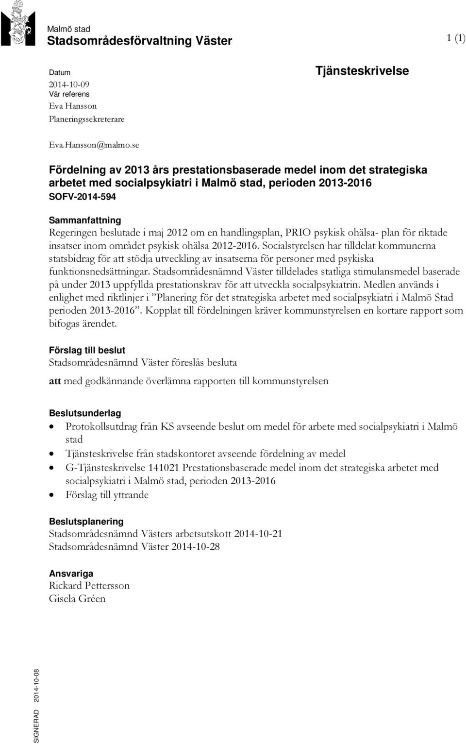 en handlingsplan, PRIO psykisk ohälsa- plan för riktade insatser inom området psykisk ohälsa 2012-2016.