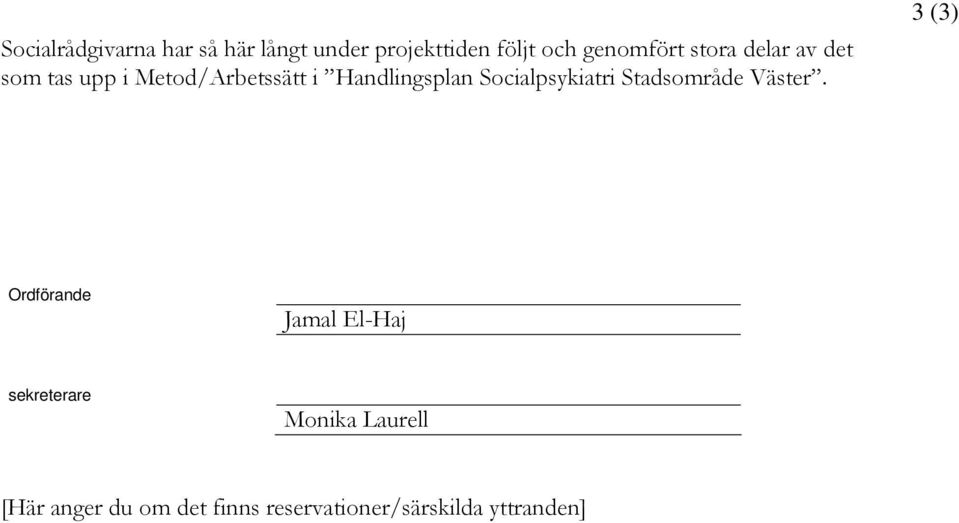 Socialpsykiatri Stadsområde Väster.