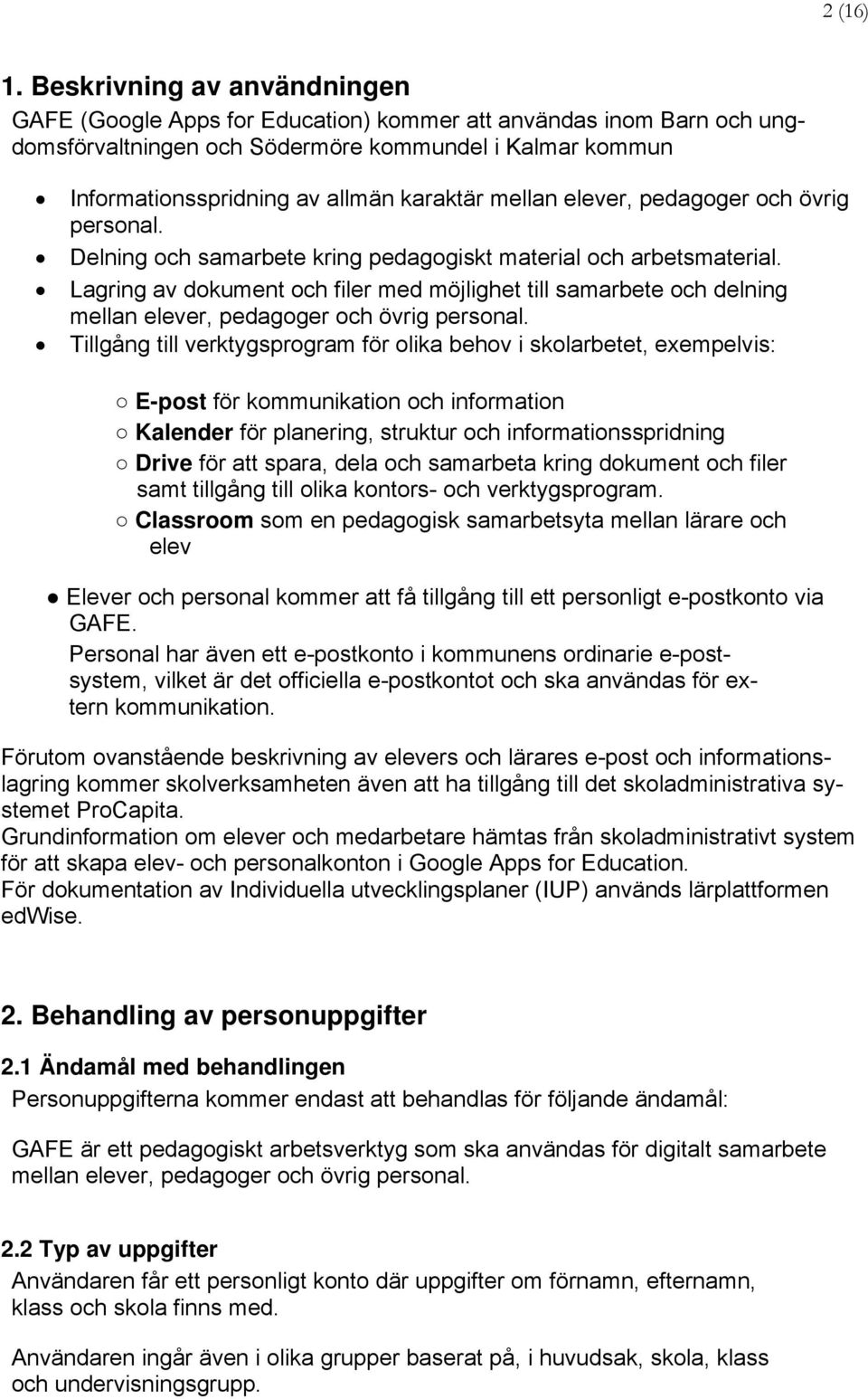 pedagoger och övrig personal. Delning och samarbete kring pedagogiskt material och arbetsmaterial.