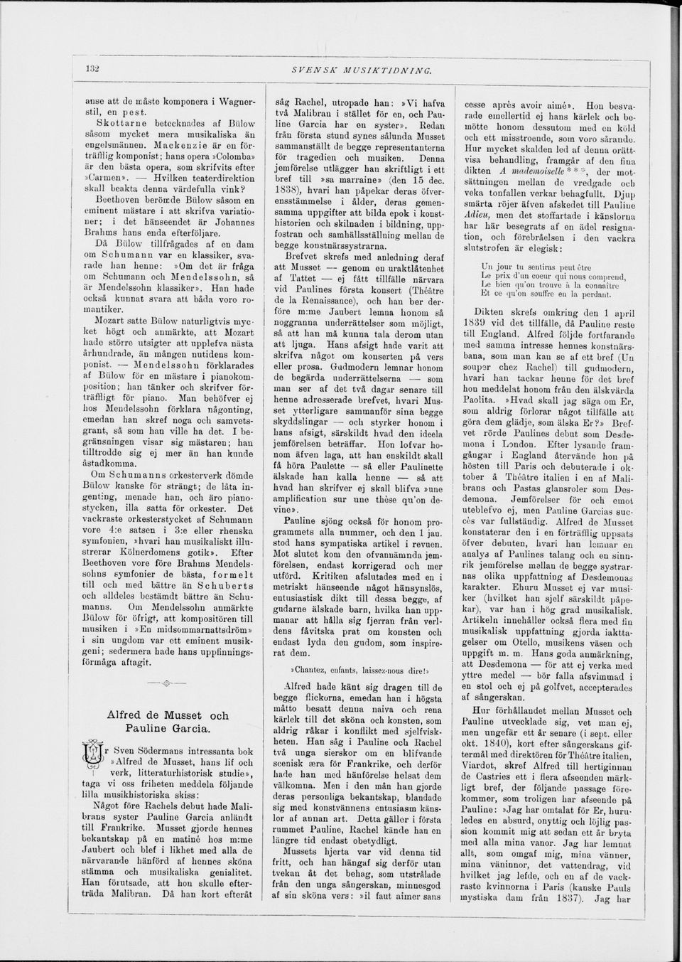 Beethoven berömde Biilow s åsom en eminent mästare i att skrifva variatio ner; i det hänseendet är Johannes Brahms hans enda efterföljare.