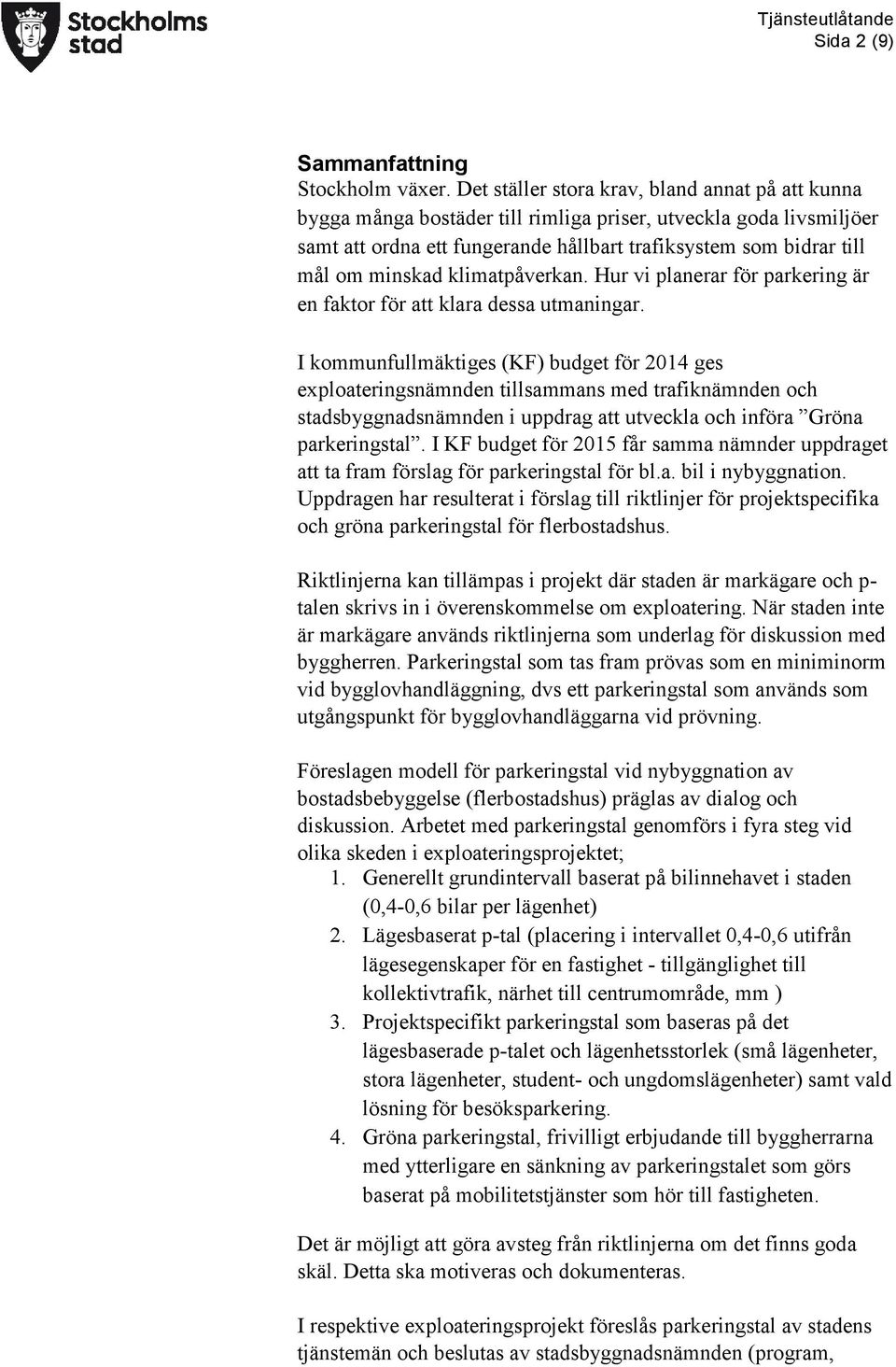 klimatpåverkan. Hur vi planerar för parkering är en faktor för att klara dessa utmaningar.