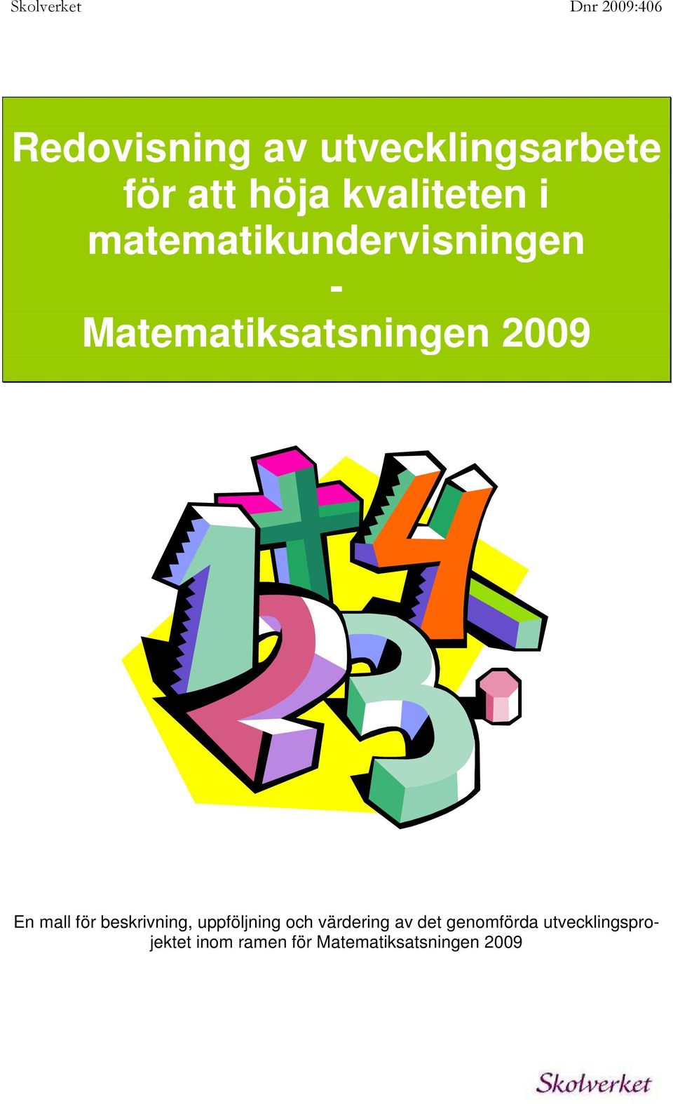 för beskrivning, uppföljning och värdering av det
