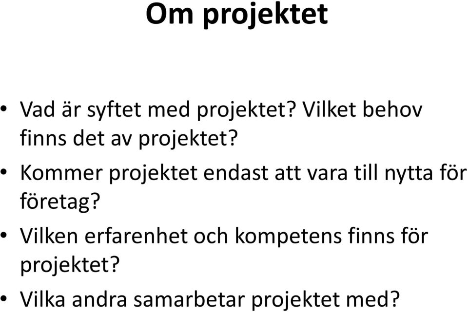 Kommer projektet endast att vara till nytta för företag?