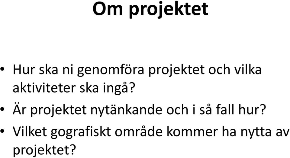 Är projektet nytänkande och i så fall hur?