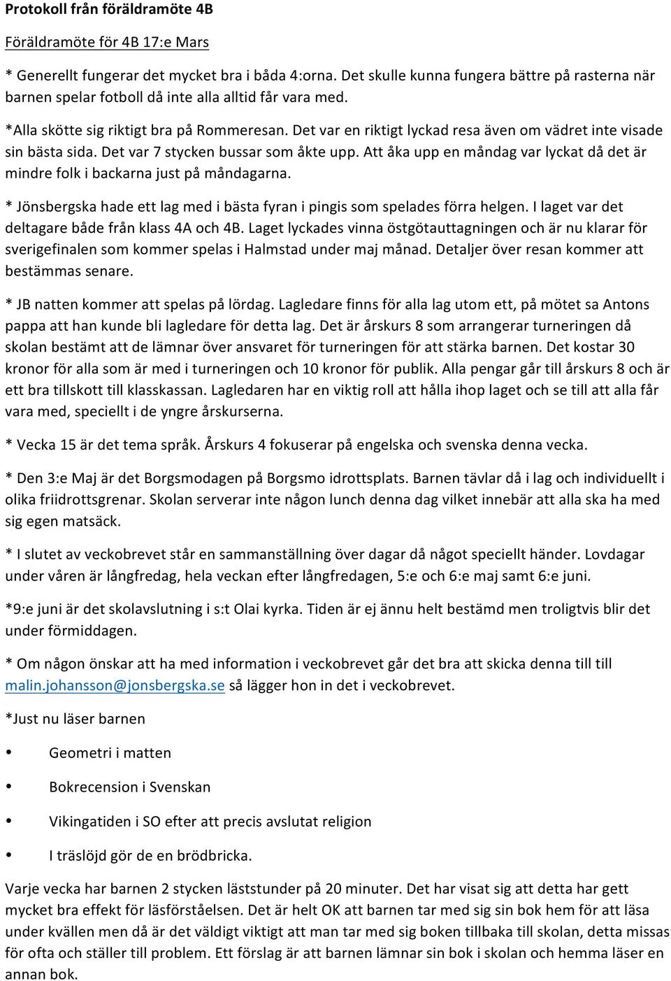 Det var en riktigt lyckad resa även om vädret inte visade sin bästa sida. Det var 7 stycken bussar som åkte upp. Att åka upp en måndag var lyckat då det är mindre folk i backarna just på måndagarna.