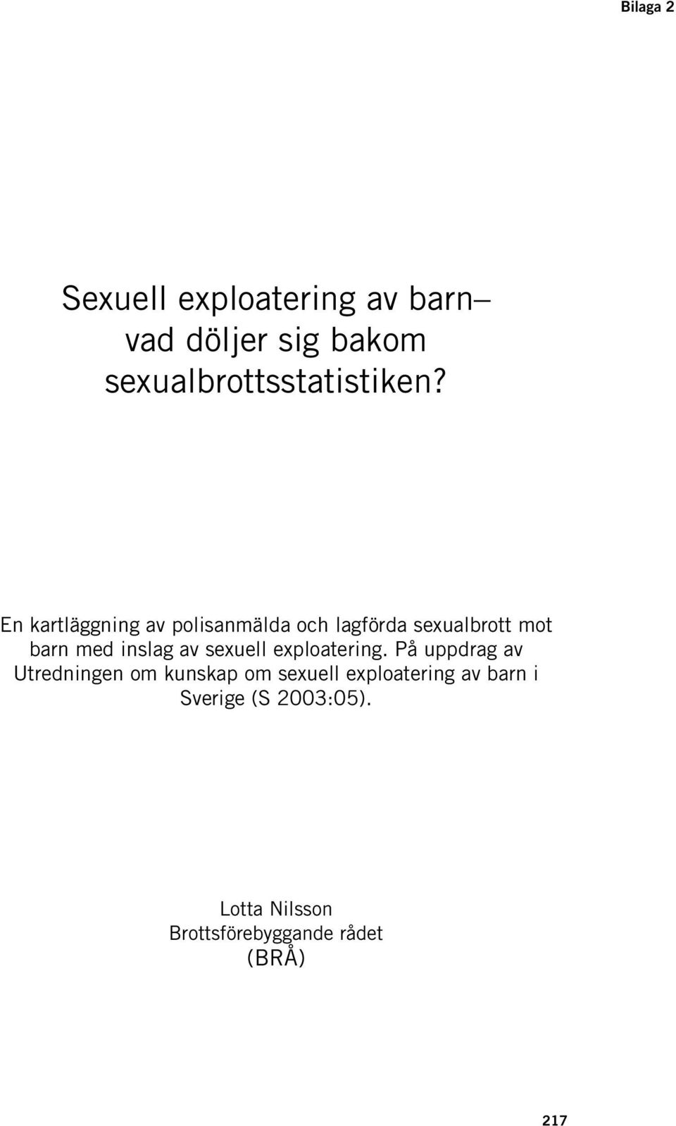 En kartläggning av polisanmälda och lagförda sexualbrott mot barn med inslag av