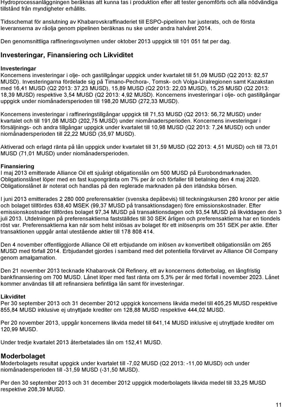 Den genomsnittliga raffineringsvolymen under oktober uppgick till 101 051 fat per dag.