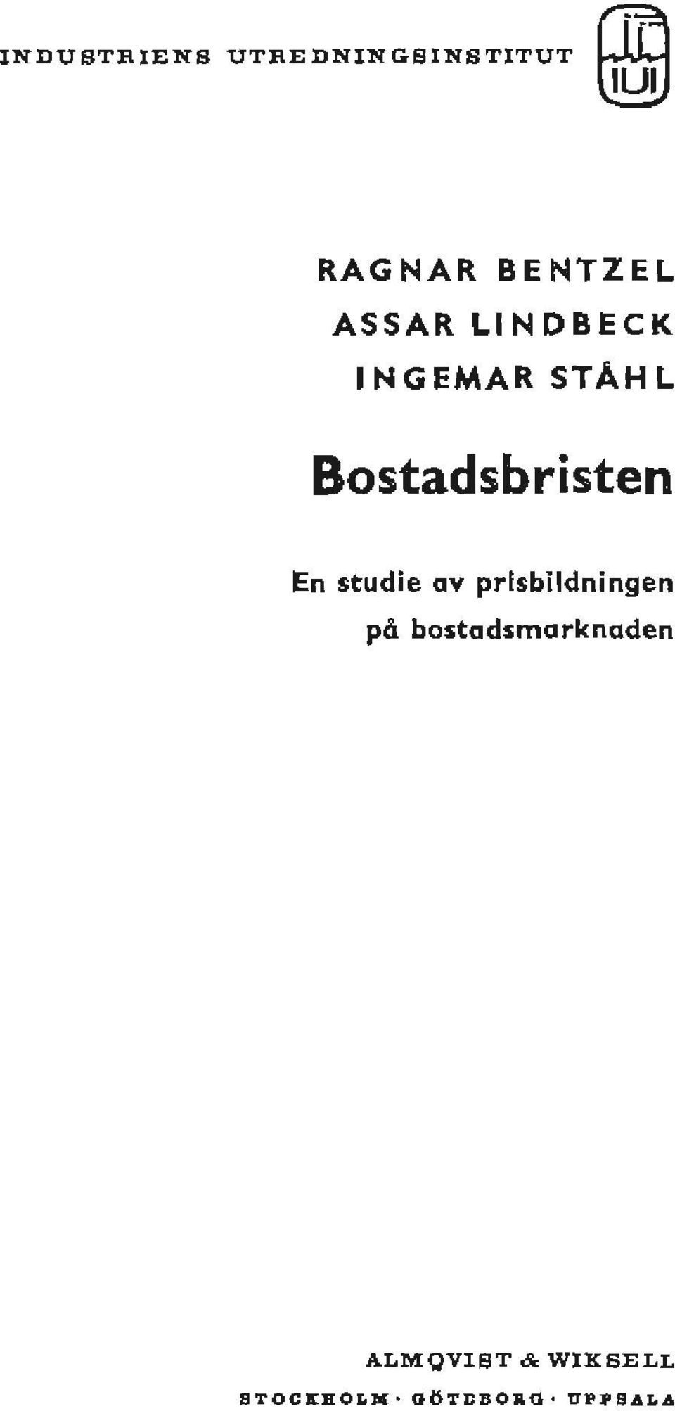 Bostadsbristen En studie av prisbildningen på