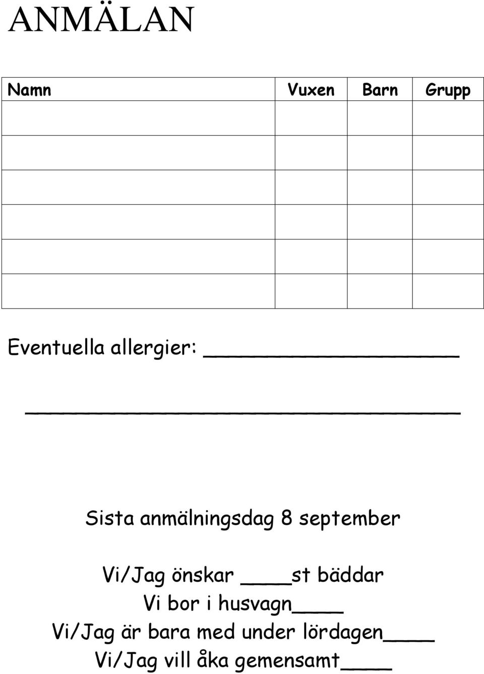 Vi/Jag önskar st bäddar Vi bor i husvagn