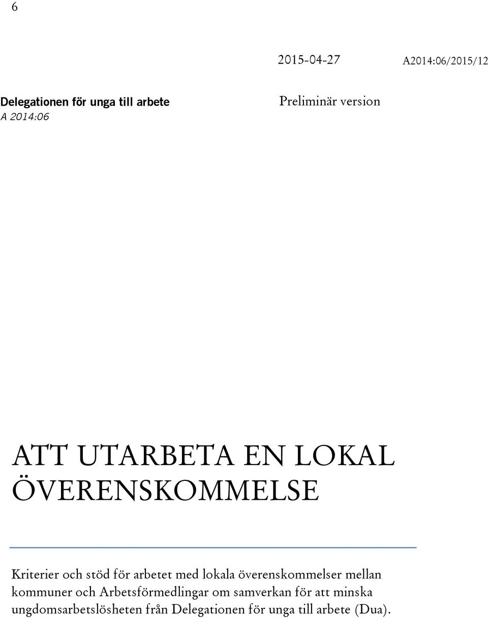 arbetet med lokala överenskommelser mellan kommuner och Arbetsförmedlingar om