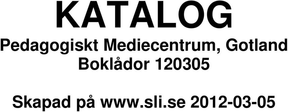 Boklådor 120305 Skapad