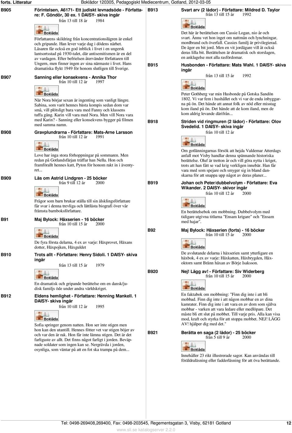 Läsaren får också en god inblick i livet i en ungersk lantsortsstad på 1930-talet, där antisemitismen är en del av vardagen.