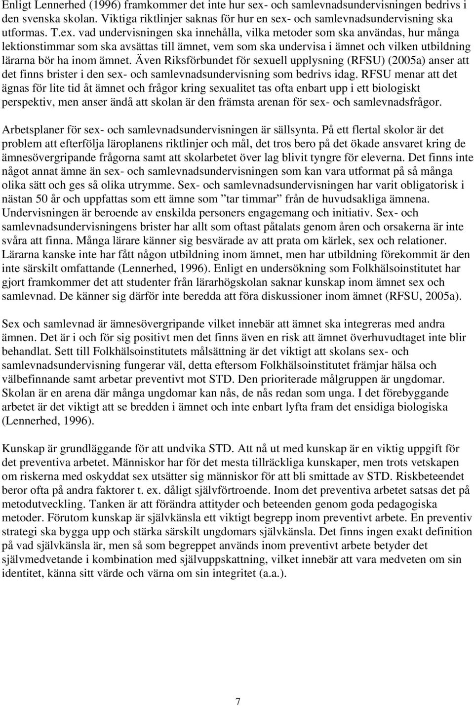 och samlevnadsundervisning ska utformas. T.ex.