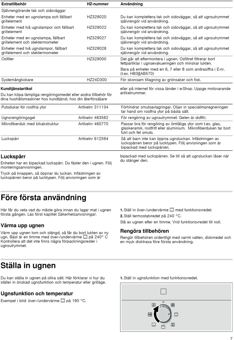 självregör vid avädig. Du ka komplettera tak och sidoväggar, så att ugsutrymmet självregör vid avädig. Du ka komplettera tak och sidoväggar, så att ugsutrymmet självregör vid avädig. Du ka komplettera tak och sidoväggar, så att ugsutrymmet självregör vid avädig. Osfilter HZ329000 Det går att eftermotera i uge.