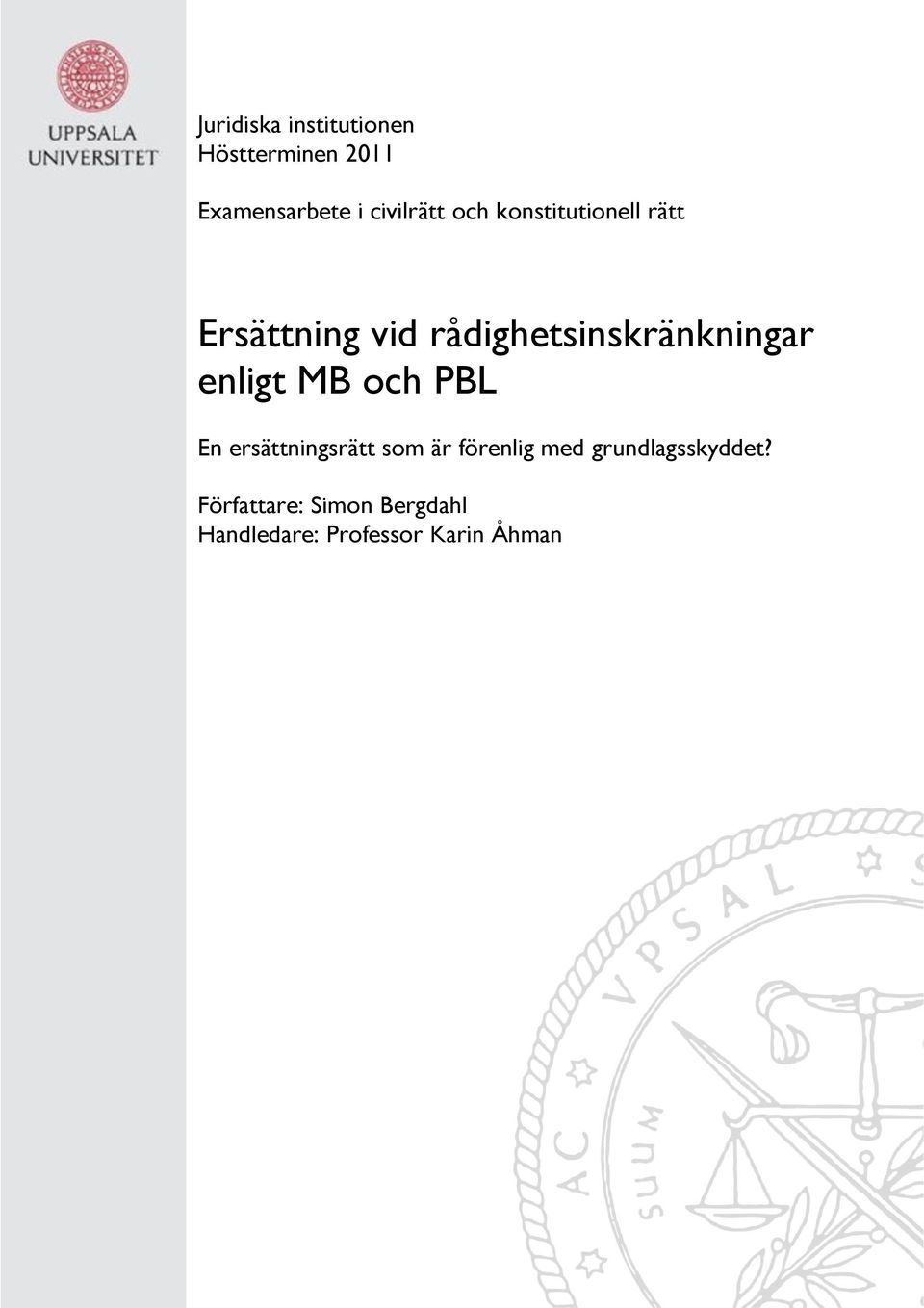 rådighetsinskränkningar enligt MB och PBL En ersättningsrätt som