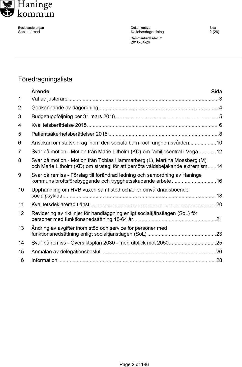 ..10 7 Svar på motion - Motion från Marie Litholm (KD) om familjecentral i Vega.