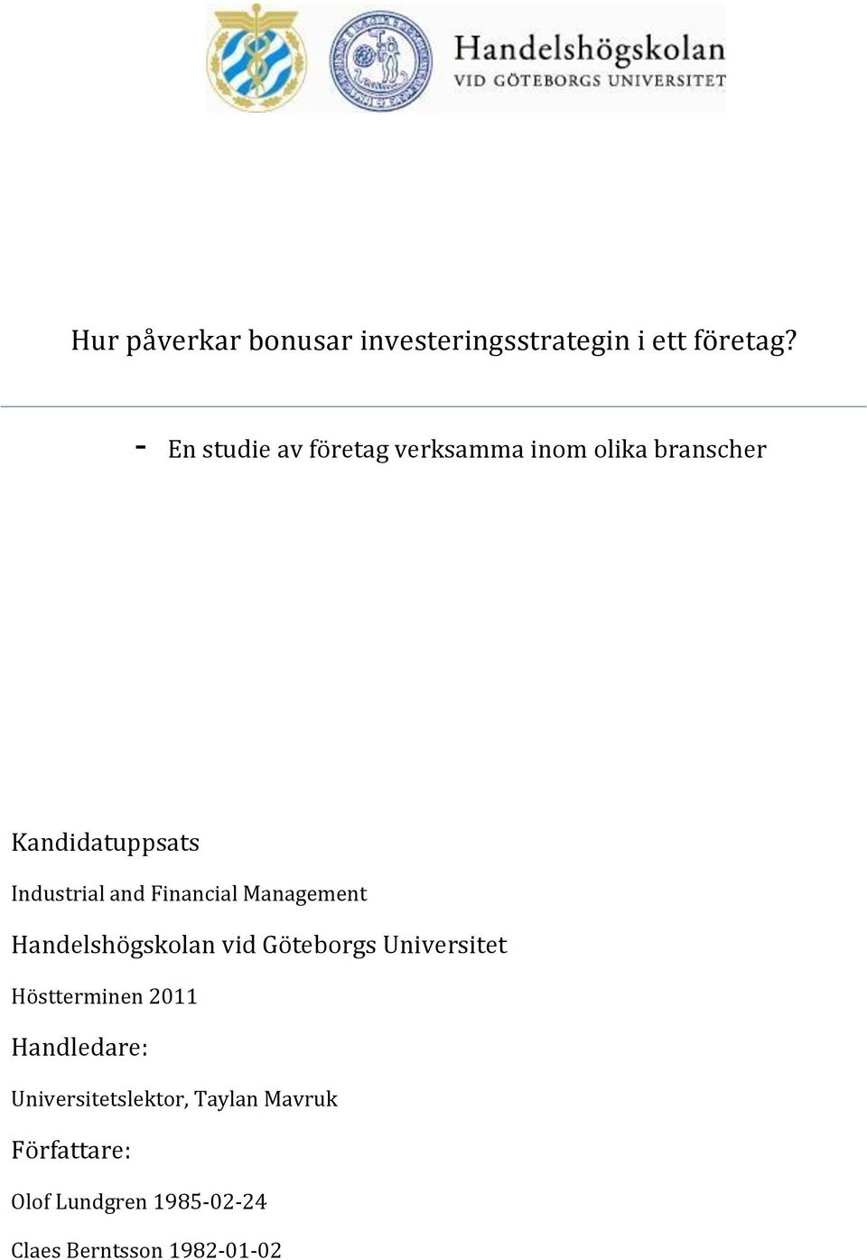 and Financial Management Handelshögskolan vid Göteborgs Universitet Höstterminen