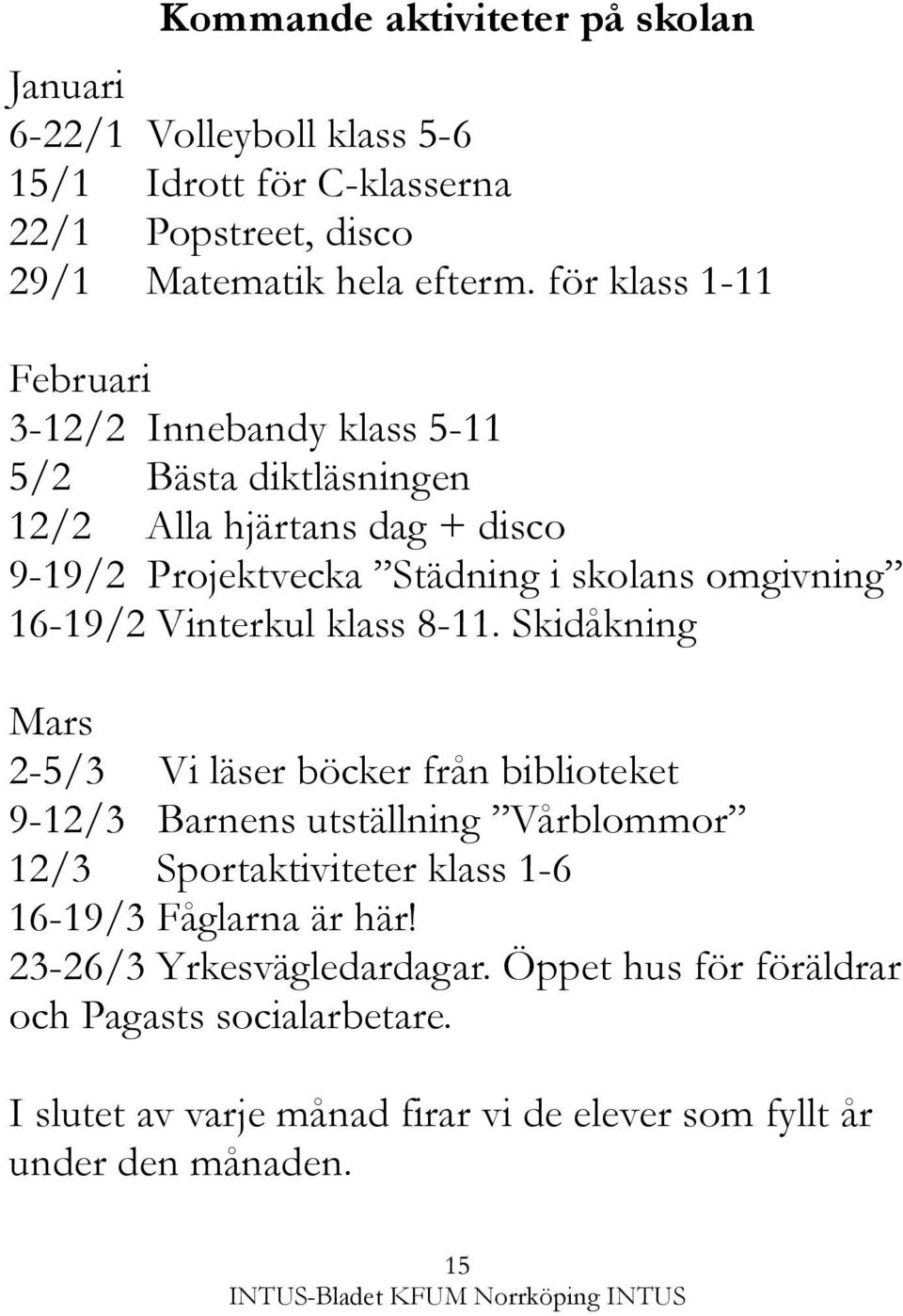 16-19/2 Vinterkul klass 8-11.