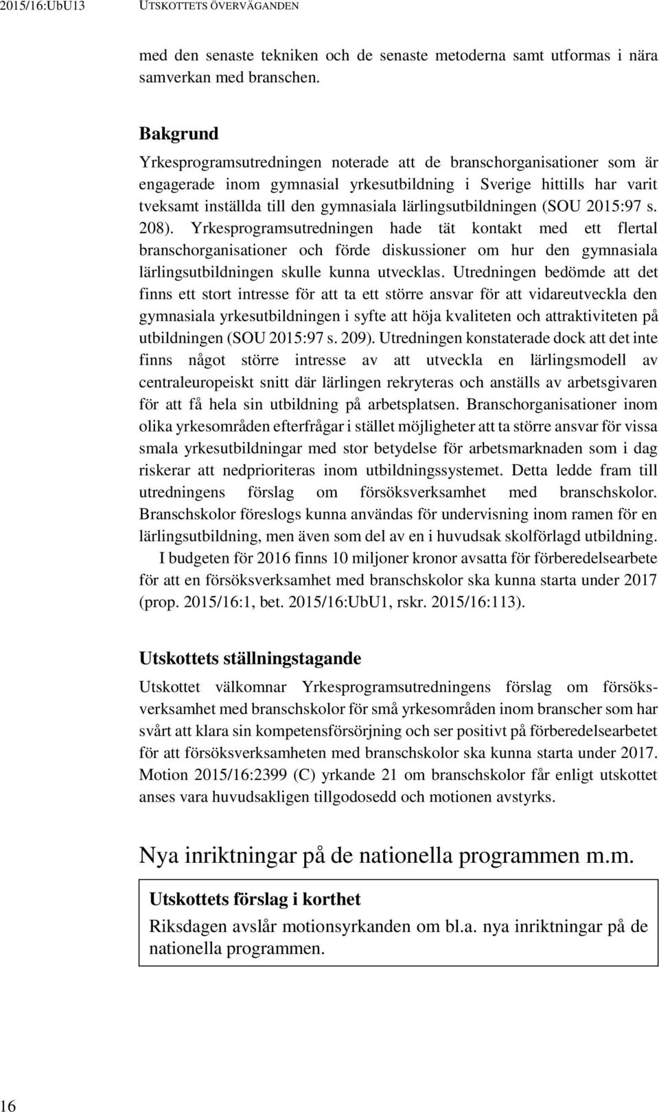 lärlingsutbildningen (SOU 2015:97 s. 208).