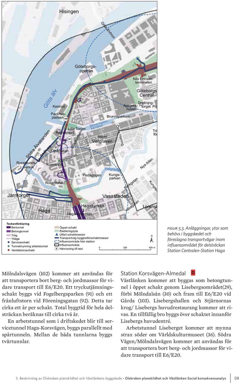 Haga kyrkoplan Inom Vallgraven Pedagogen Hagakyrkan Brunnsparken ( 21 Östra Hamng.