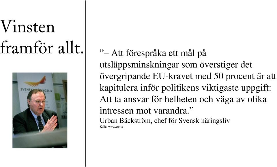 EU-kravet med 50 procent är att kapitulera inför politikens viktigaste