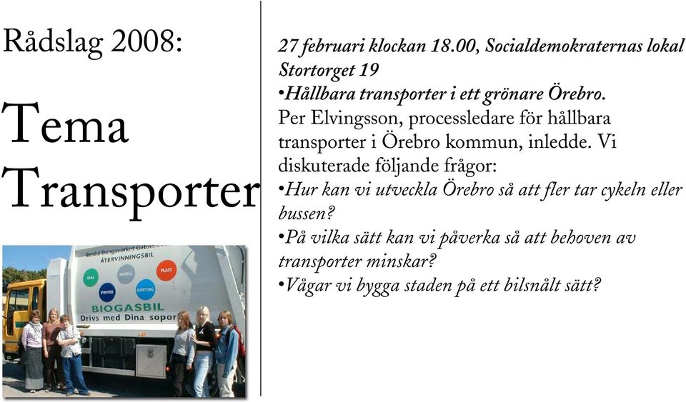 Per Elvingsson, processledare för hållbara transporter i Örebro kommun, inledde.