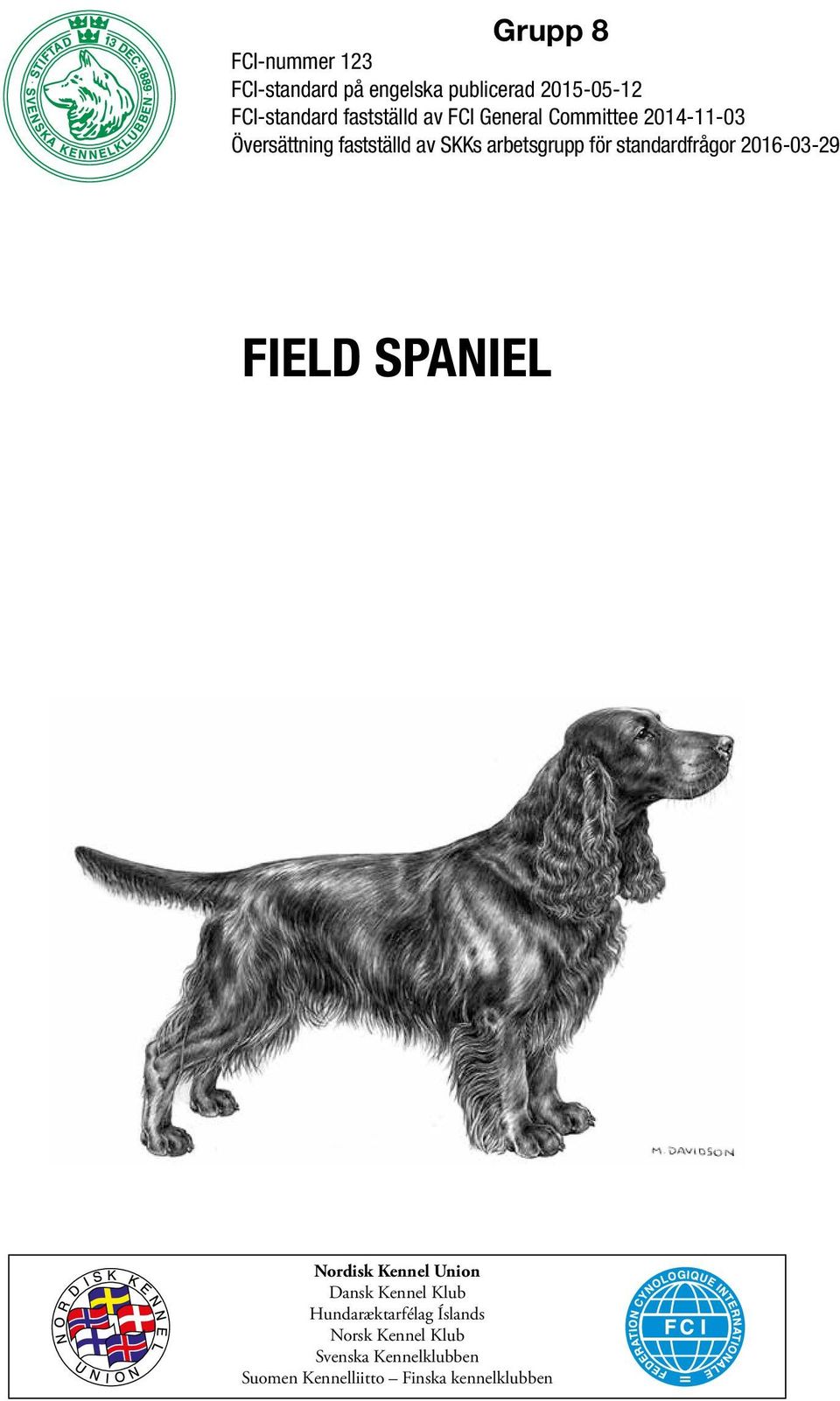 för standardfrågor 2016-03-29 FIELD SPANIEL Nordisk Kennel Union Dansk Kennel Klub