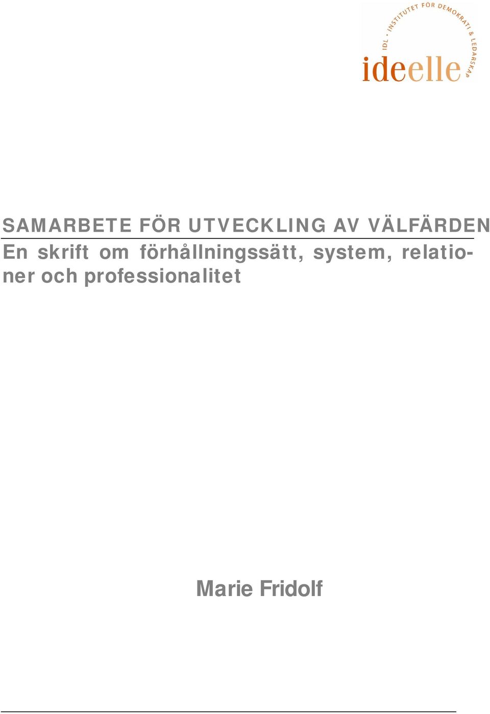 förhållningssätt, system,