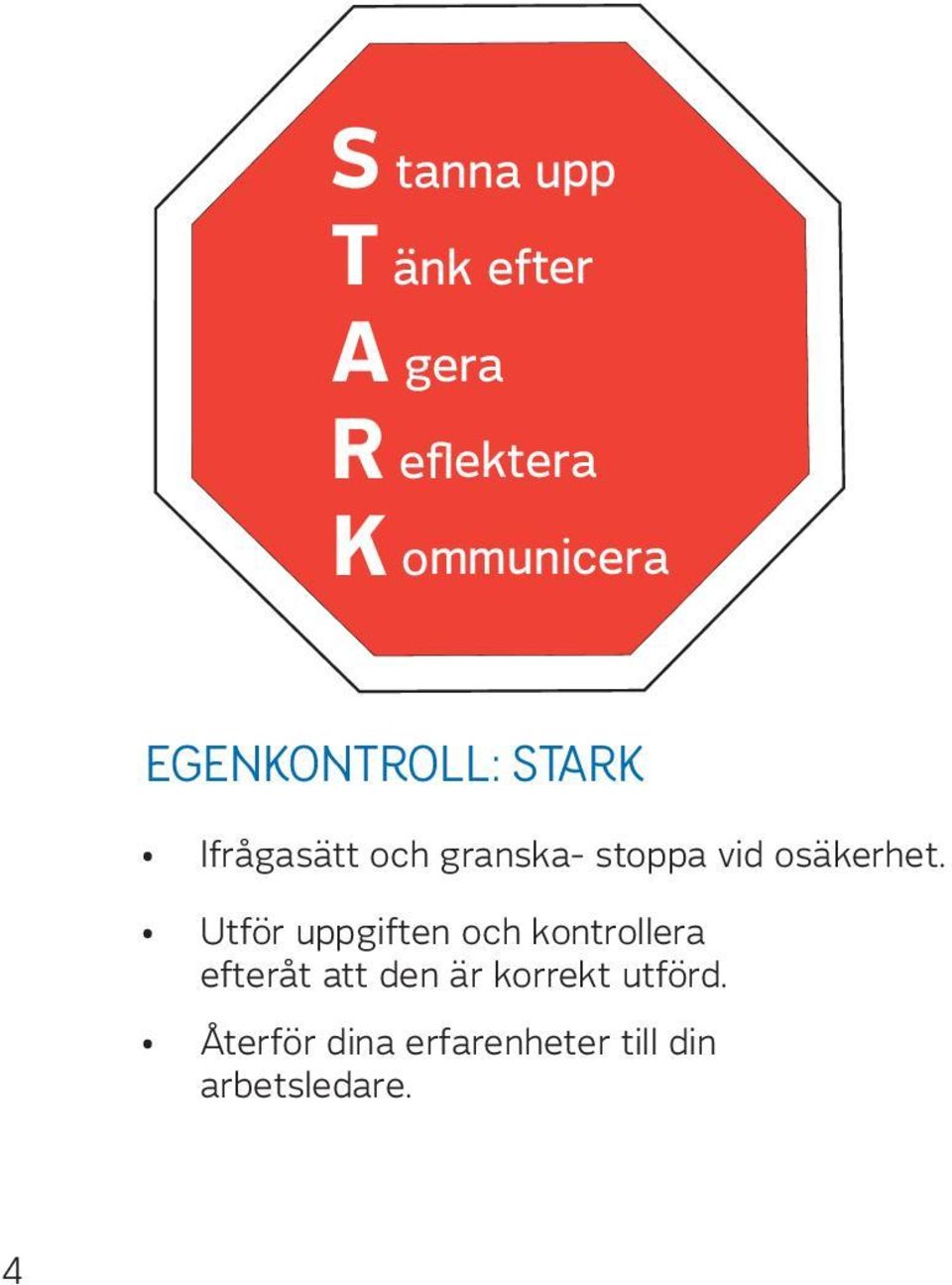 osäkerhet.