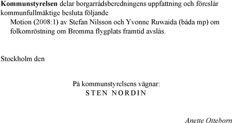 Yvonne Ruwaida (båda mp) om folkomröstning om Bromma flygplats framtid