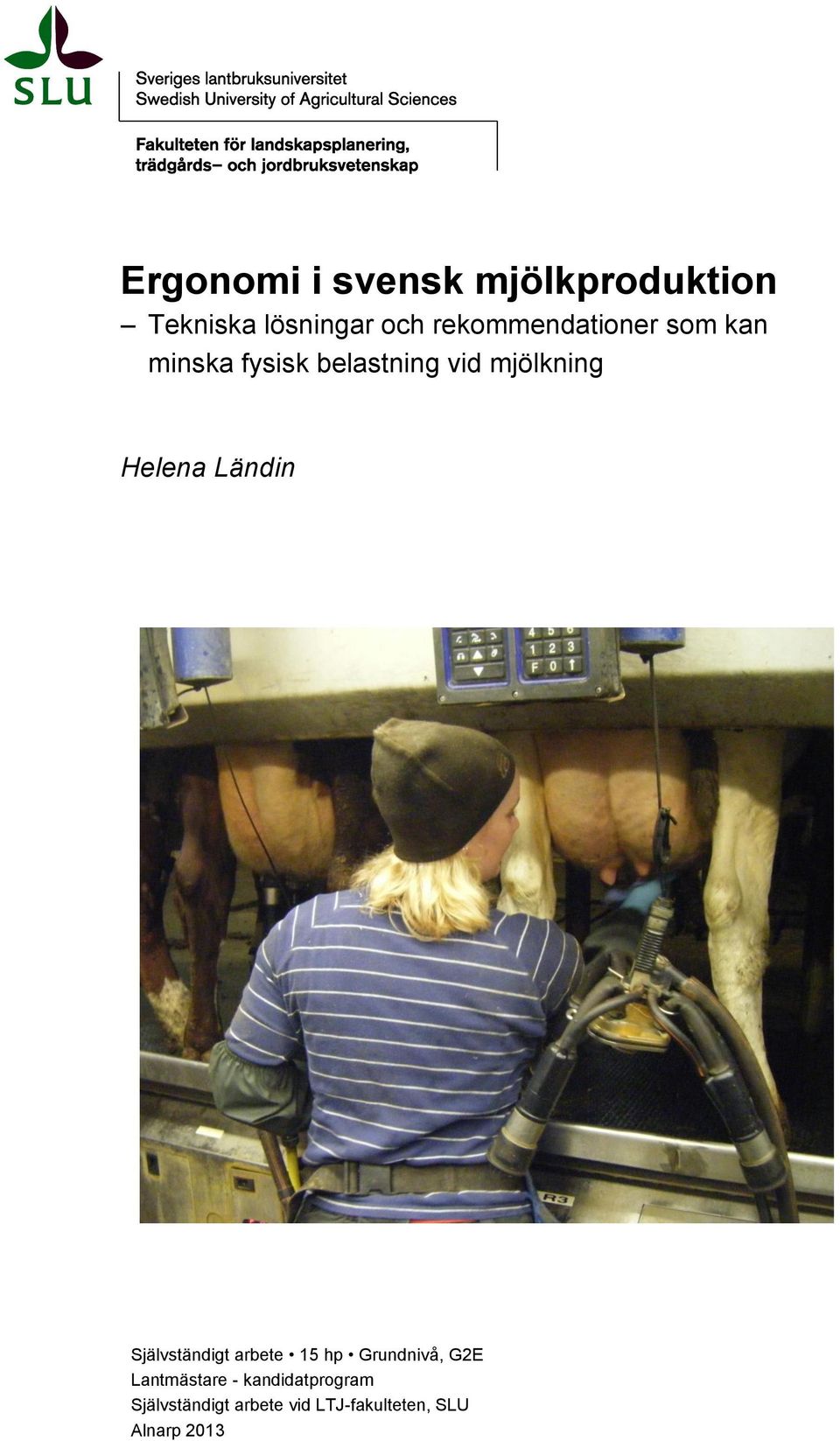Helena Ländin Självständigt arbete 15 hp Grundnivå, G2E