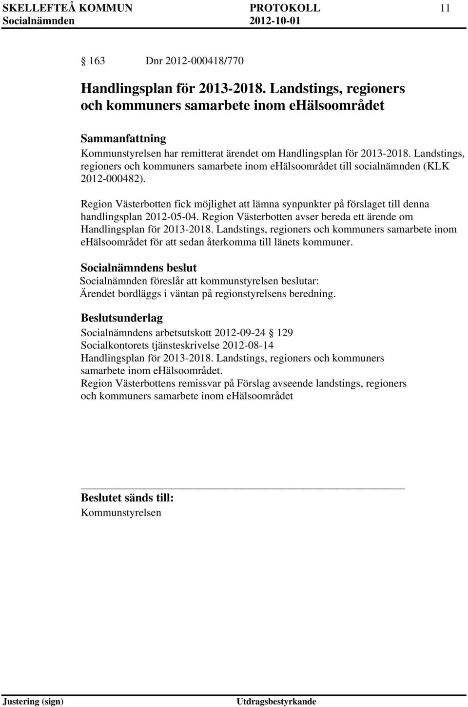 Landstings, regioners och kommuners samarbete inom ehälsoområdet till socialnämnden (KLK 2012-000482).