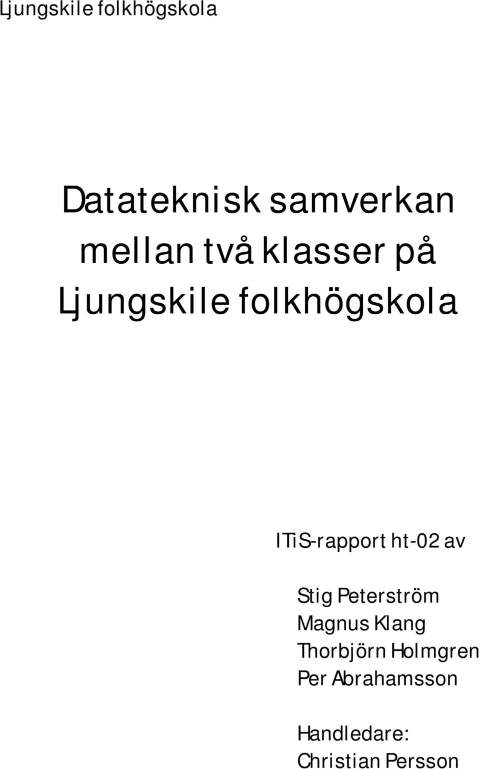 ITiS-rapport ht-02 av Stig Peterström Magnus Klang