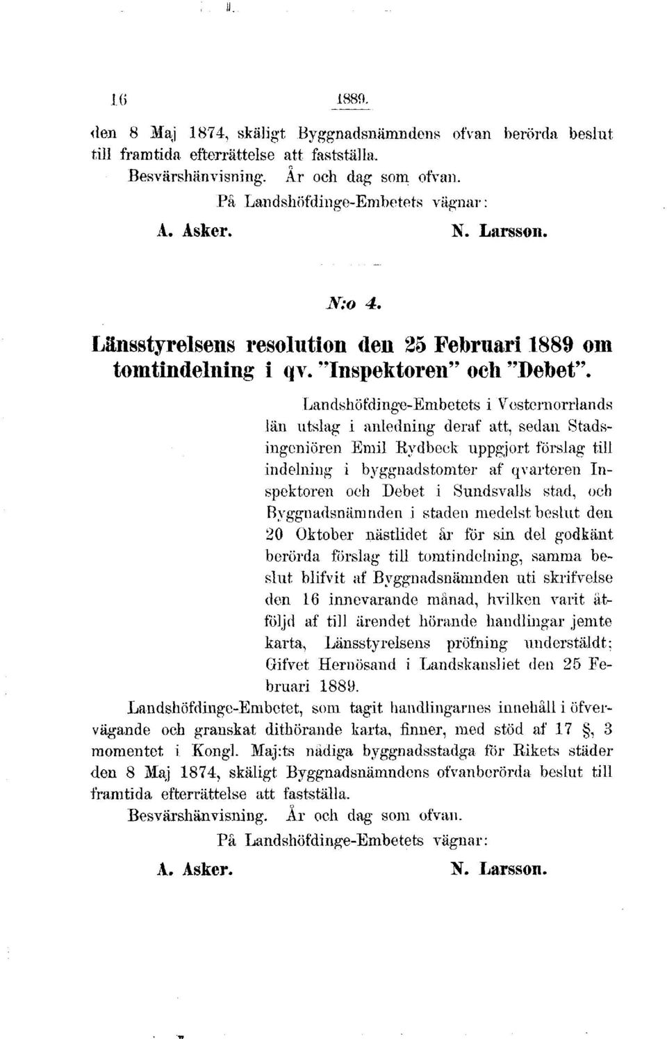 Landshöfdinge-Embetets i Vesternorrlands län utslag i anledning deraf att, sedan Stadsingeniören Emil Rydbeck uppgjort förslag till indelning i byggnadstomter af qvarteren Inspektoren och Debet i