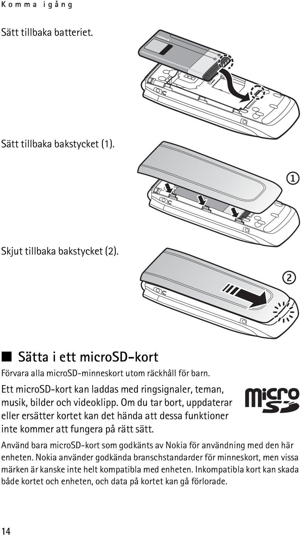 Om du tar bort, uppdaterar eller ersätter kortet kan det hända att dessa funktioner inte kommer att fungera på rätt sätt.