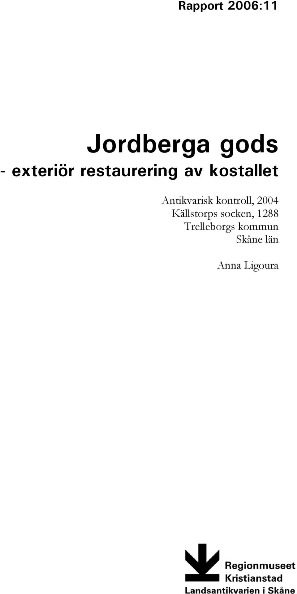 Antikvarisk kontroll, 2004 Källstorps