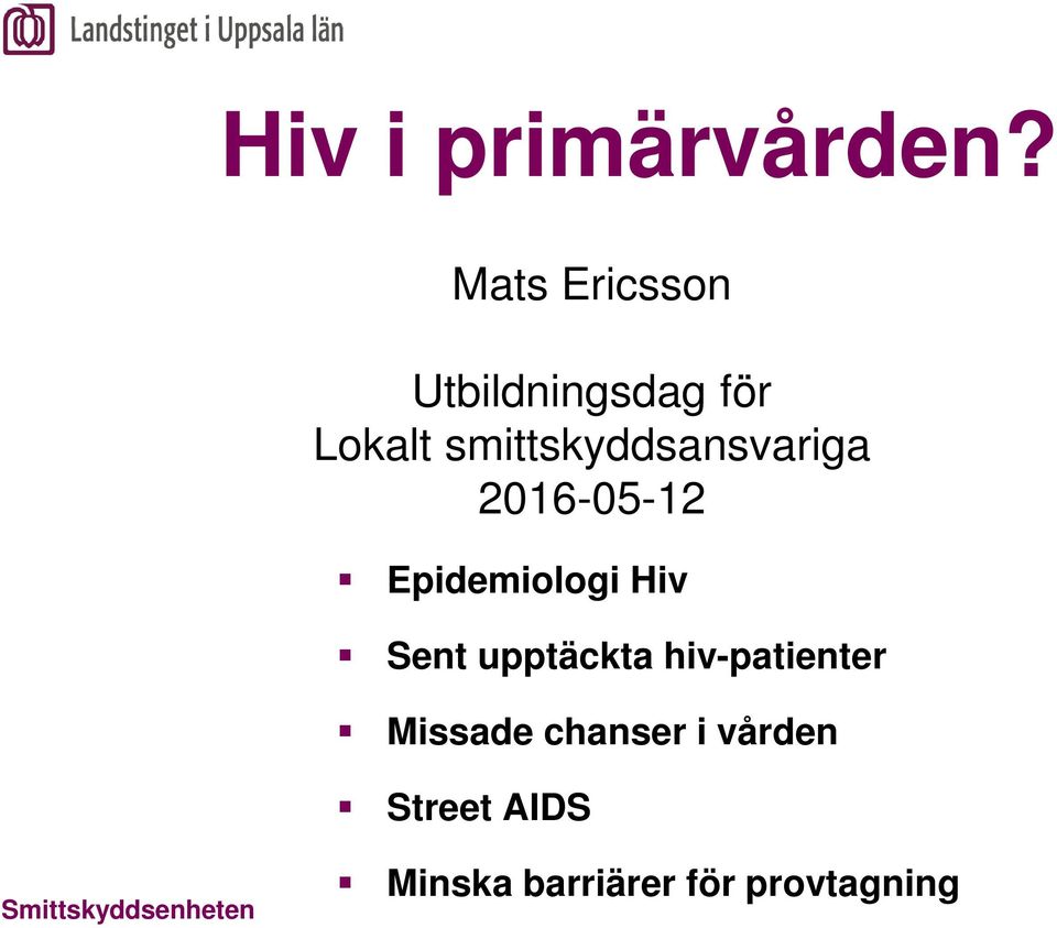 smittskyddsansvariga 2016-05-12 Epidemiologi Hiv