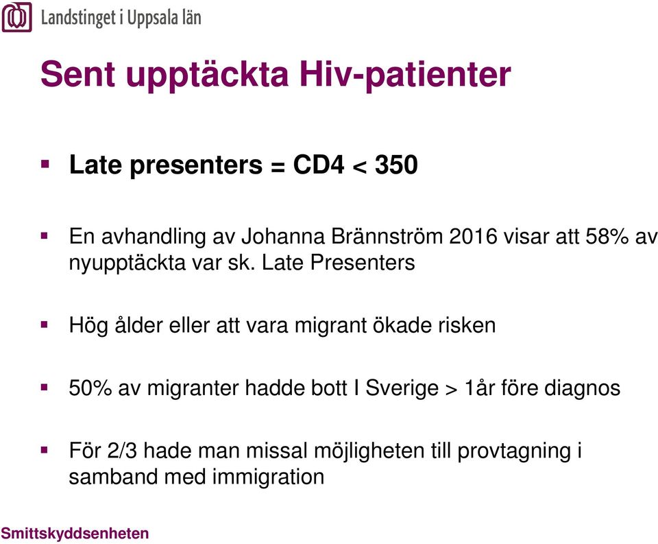 Late Presenters Hög ålder eller att vara migrant ökade risken 50% av migranter