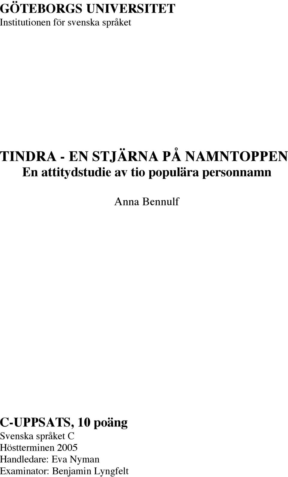 personnamn Anna Bennulf C-UPPSATS, 10 poäng Svenska språket C