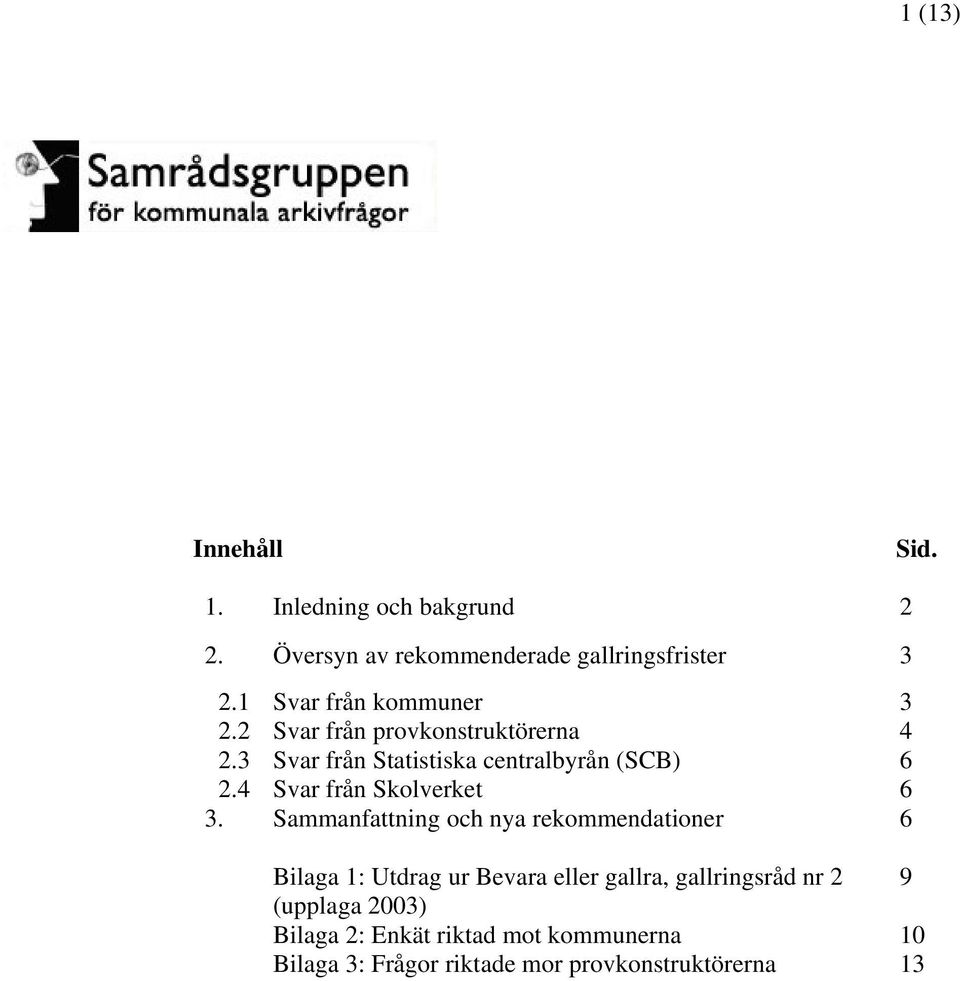 4 Svar från Skolverket 6 3.