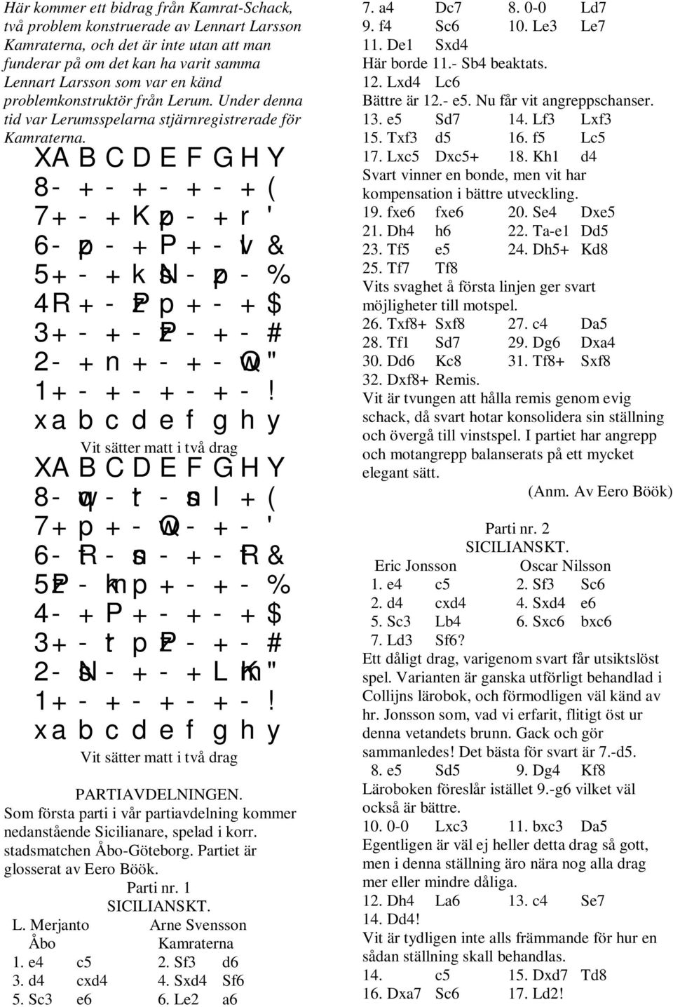 XABCDEFGHY 8-+-+-+-+( 7+-+Kzp-+r' 6-zp-+P+-vl& 5+-+ksN-zp-% 4R+-zPp+-+$ 3+-+-zP-+-# 2-+n+-+-wQ" 1+-+-+-+-!