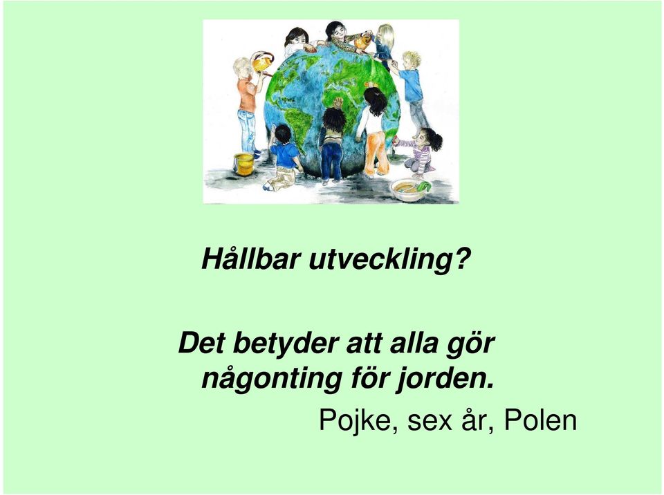 gör någonting för