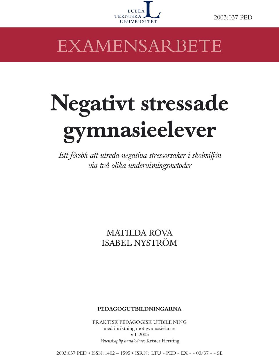 PEDAGOGUTBILDNINGARNA PRAKTISK PEDAGOGISK UTBILDNING med inriktning mot gymnasielärare VT 2003