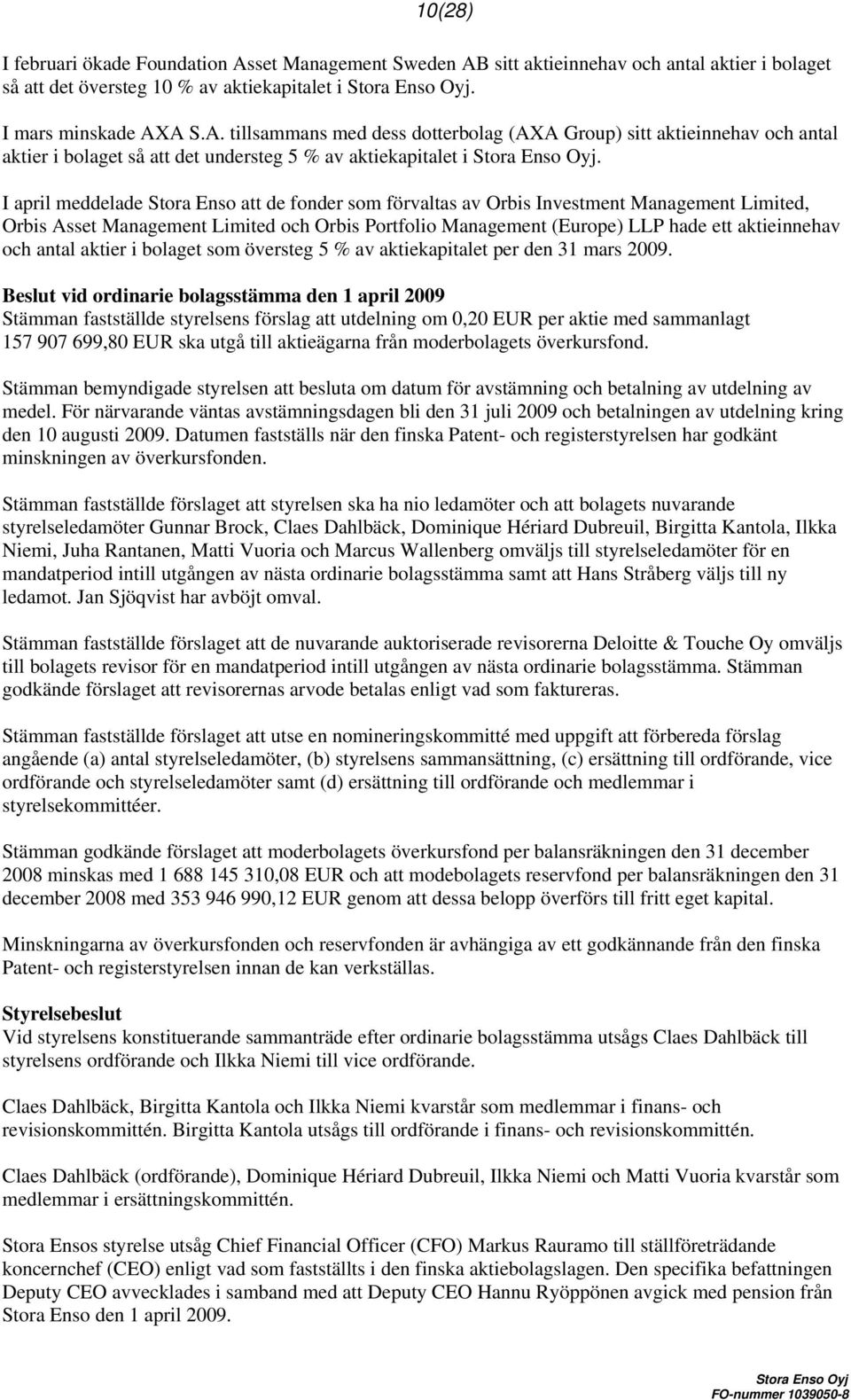 antal aktier i bolaget som översteg 5 % av aktiekapitalet per den 31 mars 2009.