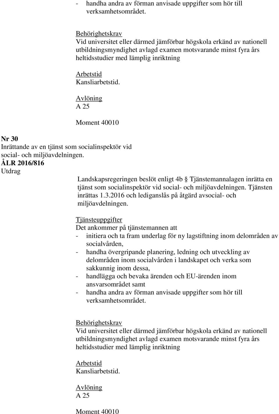 2016 och lediganslås på åtgärd avsocial- och miljöavdelningen.