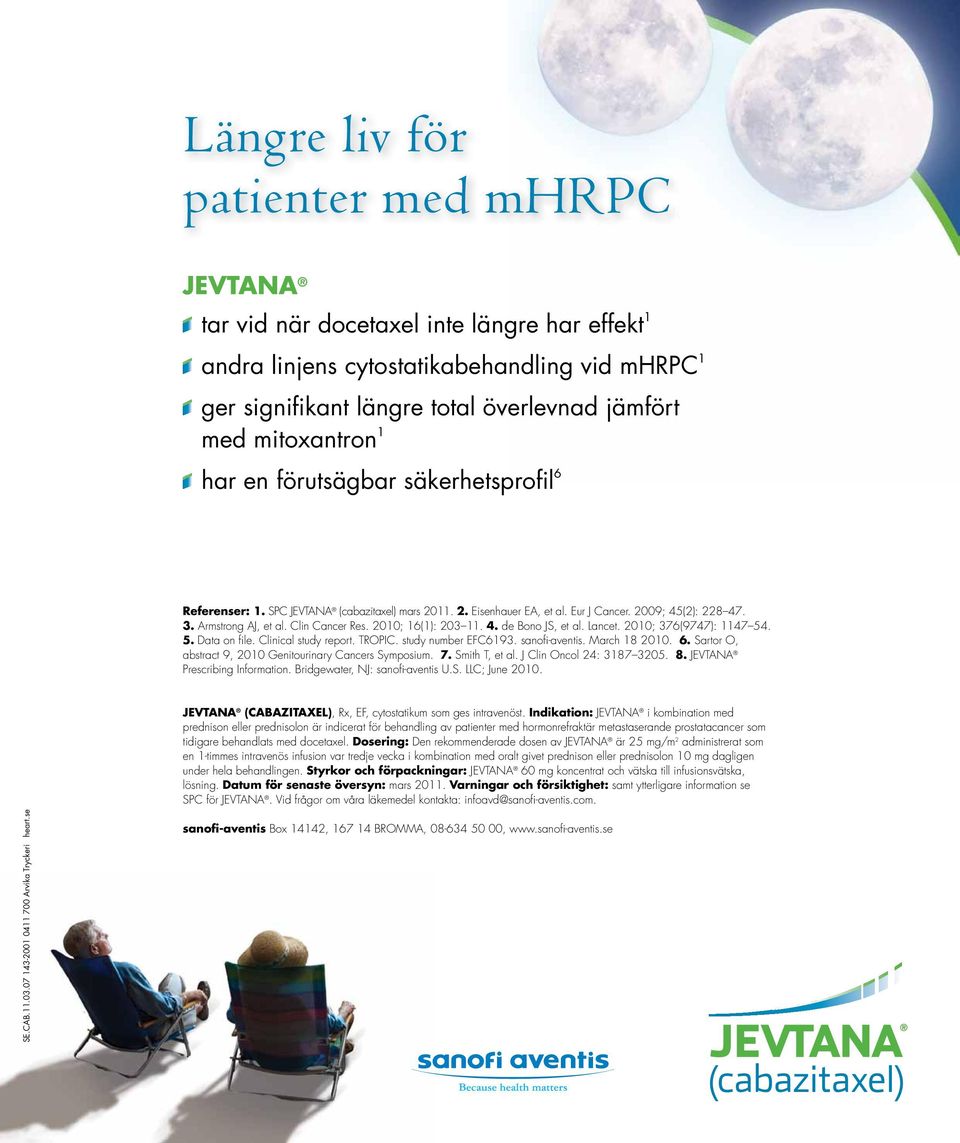 4. de Bono JS, et al. Lancet. 2010; 376(9747): 1147 54. 5. Data on fi le. Clinical study report. TROPIC. study number EFC6193. sanofi -aventis. March 18 2010. 6.